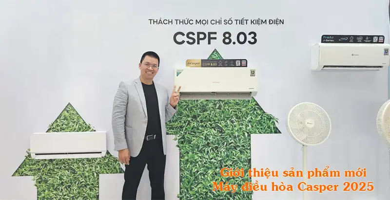 Giới thiệu sản phẩm mới điều hòa Casper 2025